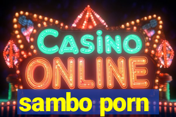sambo porn